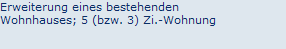 Erweiterung eines bestehenden
Wohnhauses; 5 (bzw. 3) Zi.-Wohnung